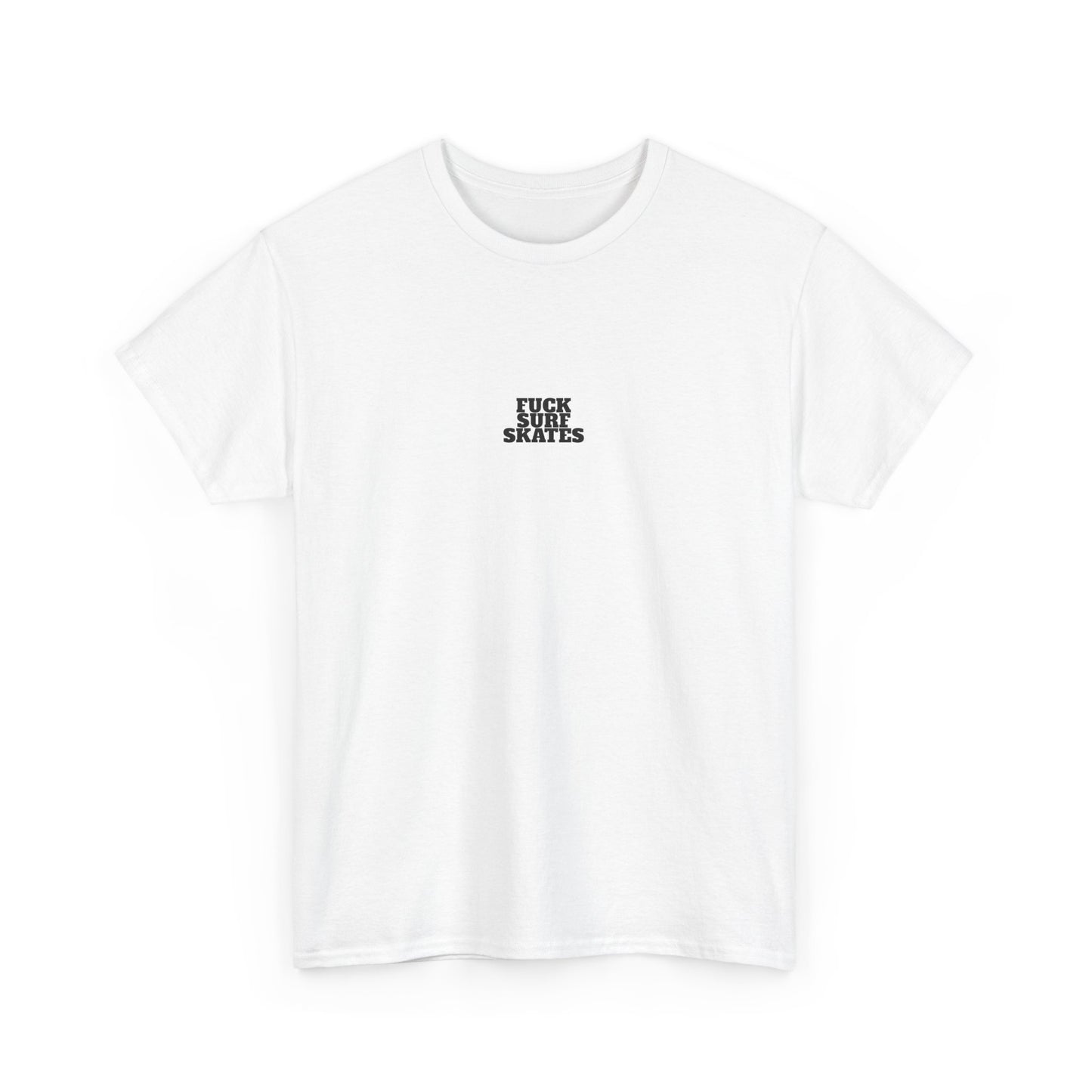 F*CK SURF SKATES Heavy Cotton Tee